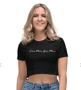 Live More Give More - Short Sleeve Crop Top